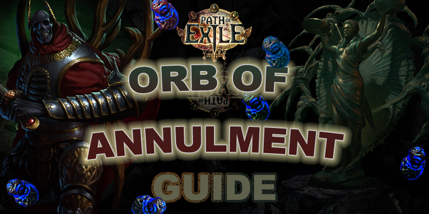 Orb Of Annulment Guide